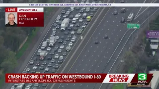I-80 traffic backed up after crash in Citrus Heights