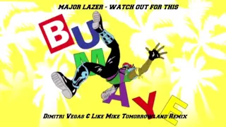 major lazer watch out for this bumaye dimitri vegas u0026 like mike tomorrowland 2013 remix dl
