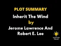 Plot Summary Of Inherit The Wind By Jerome Lawrence And Robert E Lee - Inherit The Wind