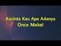 Once Mekel - Kucinta Kau Apa Adanya - Line Lyric