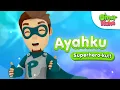 Lagu Ayahku Superheroku! 🦸‍♀️| Lagu Anak Islami | Omar \u0026 Hana