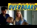Download Lagu OVERBOARD Movie Trailer │In Theatres May, 2018 │Lionsgate Summit Entertainment │