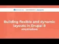 Building flexible and dynamic layouts in Drupal 8