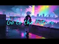 Download Lagu Go to the Future