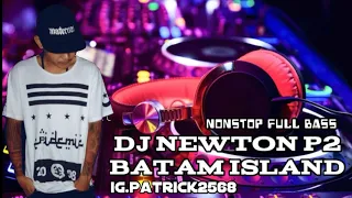 Download DJ NEWTON P2 BATAM ISLAND (nonstop full bass) MP3