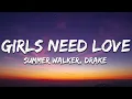 Summer Walker \u0026 Drake - Girls Need Love (Lyrics)