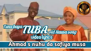 tuna baya tuba lyrics tsohuwar wakar ahamad s nuhu da safiy musa