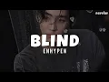 Download Lagu ENHYPEN - Blind Easy Lyrics