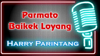 Download Parmato Baikek Loyang (Karaoke Minang) ~ Harry Parintang MP3