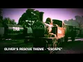 Oliver s Rescue Theme - Escape