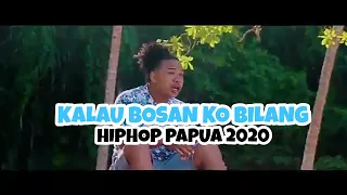 kalau bosan ko bilang hiphop papua 2020
