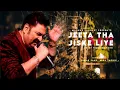 Jeeta Tha Jiske Liye - Kumar Sanu | Alka Yagnik | Best Hindi Song