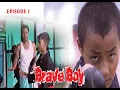 Download Lagu BRAVE BOY (EPISODE -1)