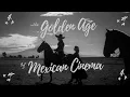 The Mexican Golden Age of Cinema - A Brief History
