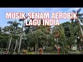 Download Lagu Musik senam aerobik lagu india cocok untuk Instansi