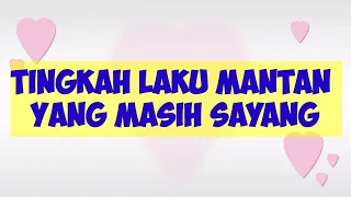 Download Tingkah Laku Mantan Yang Masih Sayang_Aa Chanel MP3