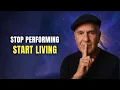 Download Lagu Stop Performing — Start Living | Wayne Dyer
