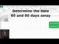 Determining the Date 60 and 90 days away in Excel