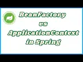 Difference Between BeanFactory and ApplicationContext in Spring