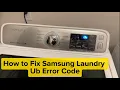 Samsung Washer Ub Error Code - FIXED