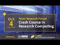 Team Research Forum Crash Course in Research Computing