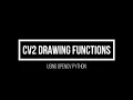 2 5 Drawing functions using OpenCV Python Advanced Computer Vision using OpenCV Python