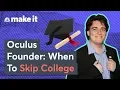 Oculus Founder Successful College Dropout