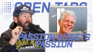 What Anthony Bourdain Taught Me About Passion | Open Tabs # 14