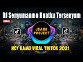 Download Lagu DJ SENYUMAN MU MEMBUAT KU TERSENYUM MALU | DJ HEY KAMU  VIRAL TIK TOK TERBARU 2021