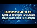 ISO26262 FTA SysML v2 Strategies for AI-Driven Model-Based Fault Tree Analysis