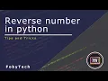 Reverse Number in Python