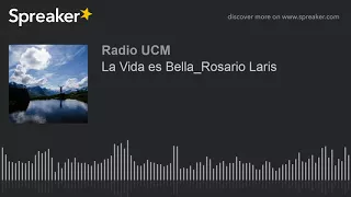 Download La Vida es Bella_Rosario Laris (part 2 de 2) MP3