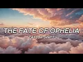 Download Lagu Taylor Swift - The Fate of Ophelia (Lyrics)