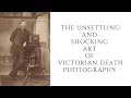 The UNSETTLING And SHOCKING Art Of Victorian Death Photography