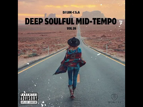 Download MP3 Deep Soulful Mid-Tempo Vol 26 Mixed By Dj Luk-C S.A (Road To 2024)