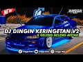 Lagu DJ DINGIN KERINGETAN V2 X GELENG GELENG AISYAH SLOW BASS KUANEE || COCOK UNTUK NYANTAI 🎧🤙🏻