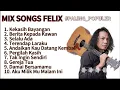 Download Lagu Mix songs terbaik felix | paling banyak diputar