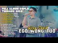 EGO WONG TUO - GILGA SAHID FULL ALBUM TERBARU DANGDUT KOPLO TERBARU 2025