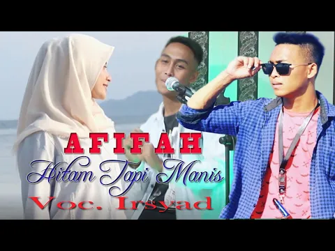 Download MP3 AFIFAH ( HITAM TAPI MANIS ) - Cover - Voc. IRSYAD