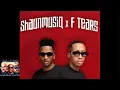 Shaunmusiq & Ftears - Bheba Bhebha feat. Myztro, Mellow & Sleazy, Xduppy, Quayr musiq | Amapiano