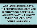 Download Lagu ♾️  Archangel Micheal says, The person who hugged you recently took something... You have exactly...
