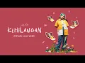Download Lagu Idgitaf - Kehilangan (Official Lyric Video)
