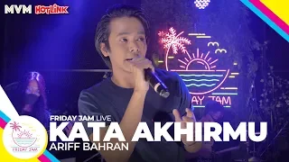 Download Ariff Bahran - Kata Akhirmu | Friday Jam #2 LIVE MP3