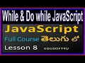 while and do while loops in JavaScript - JavaScript Total Course in Telugu-Lesson 8