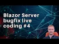 Blazor Server bugfix live coding