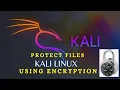 How to Protect Files Folders in Kali Linux Easy Encryption Guide for Beginners