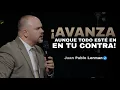 KEEP MOVING FORWARD EVEN WHEN EVERYTHING IS AGAINST YOU Juan Pablo Lerman unaesperanzaviva Nas