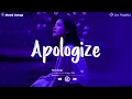 Download Lagu Apologize 😥 Sad Songs Playlist 2025 ~Depressing Songs Playlist 2025 That Will Make You Cry