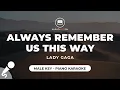 Lagu Always Remember Us This Way - Lady Gaga (Male Key - Piano Karaoke)