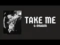 Download Lagu G-DRAGON - TAKE ME (Lyric Video)